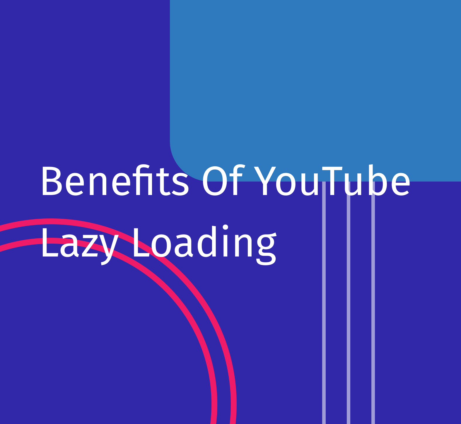 Benefits of YouTube Lazy Loading for Media-Rich Websites